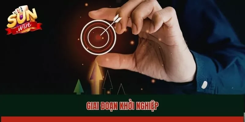 Giai đoạn khởi nghiệp