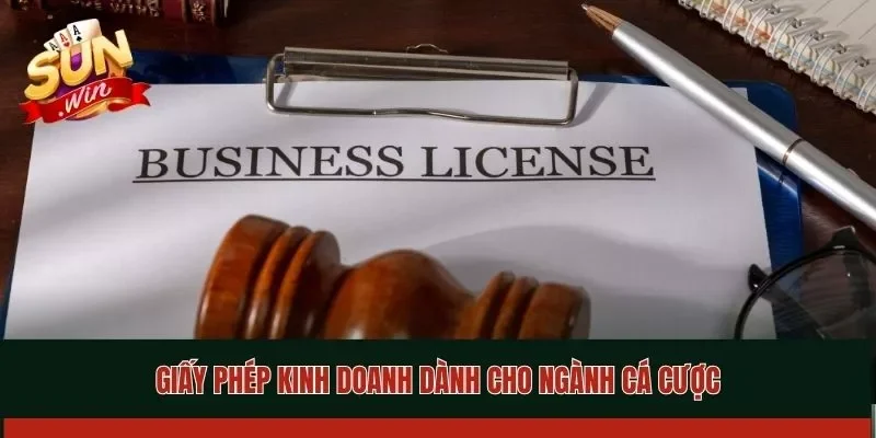 Giấy phép kinh doanh dành cho ngành cá cược
