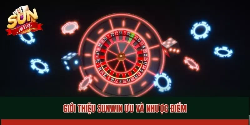 Giới thiệu Sunwin ưu và nhược điểm