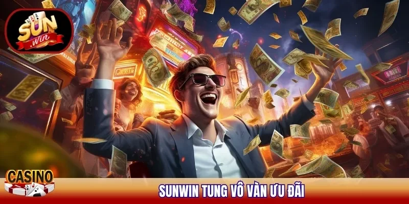 Sunwin tung vô vàn ưu đãi