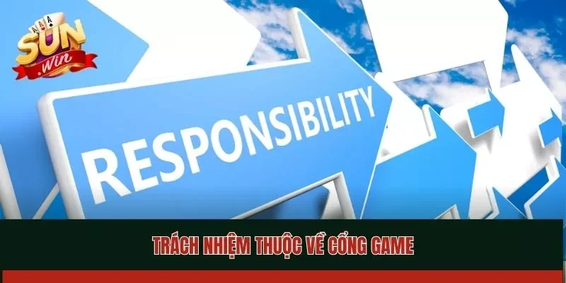 Trách nhiệm thuộc về cổng game